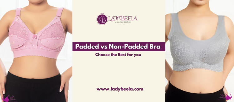 Padded Vs. Non-Padded Bra - Choose the Best for you